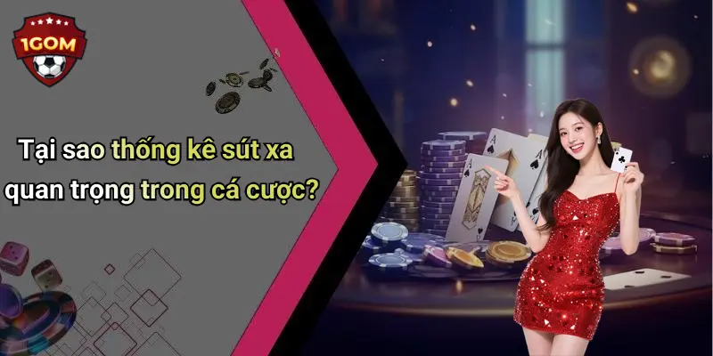 Tại sao thống kê sút xa quan trọng trong cá cược?