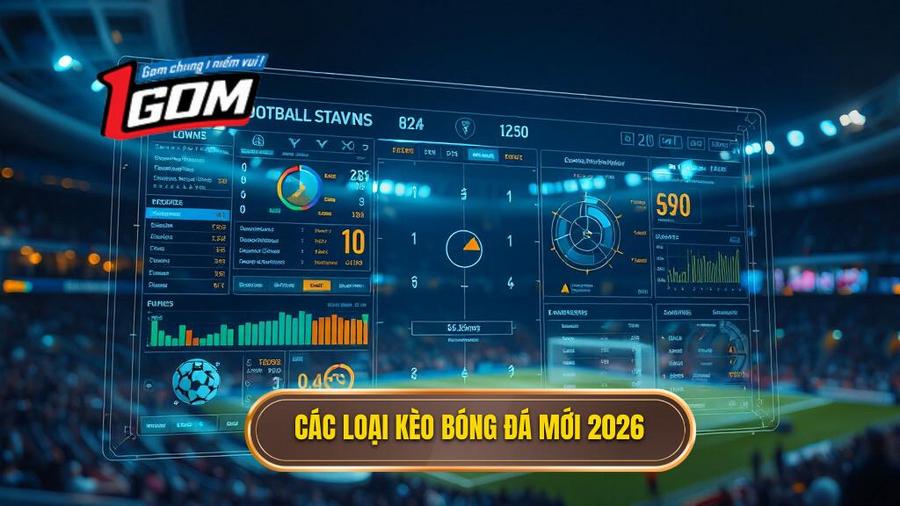 Các loại kèo phổ biến trong Bảng kèo bóng đá mới nhất 2026