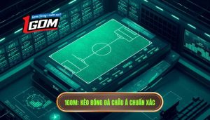 Cách đọc kèo bóng đá châu Á chuẩn xác cho người mới từ 1GOM